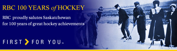 RBC 100 Years of Hockey - RBC proudly salutes Saskatchewan for 100 years of great hockey achievements - First for you.