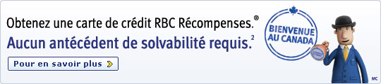 Obtenez une carte de cr&eacute;dit RBC R&eacute;compenses.&reg; Aucun ant&eacute;c&eacute;dent de solvabilit&eacute; requis.&sup2; Pour en savoir plus >