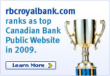 rbcroyalbank.com ranks as top Canadian Bank Public Website in 2009. Learn More