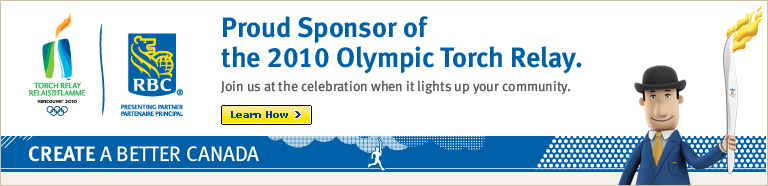 Proud sponsor of the 2010 Olympic Torch Relay. Join us at the celebration when it lights up your community.