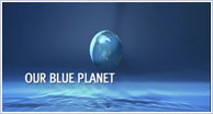 Our Blue Planet