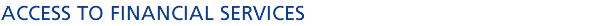 Access to Financial Services
