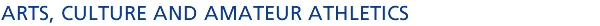 Arts, Culture and Amateur Athletics