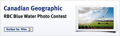 Canadian Geographic. RBC Blue Water Photo Contest. Enter to Win.