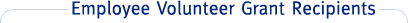 Employee Volunteer Grant Recipients