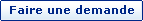 Faire une demande
