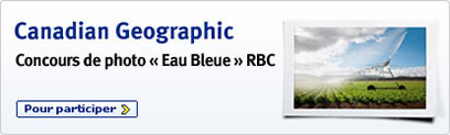 Canadian Geographic. Concours de photo &laquo; Eau Bleue &raquo; RBC. Pour participer.
