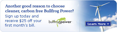 Another good reason to choose cleaner, carbon free Bullfrog power? Sign up today and receive $25 off of your first month's fee.