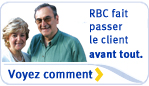 RBC fait passerle client avant tout. Voyez comment.