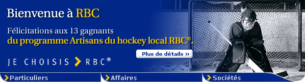 Bienvenue � RBC. F�licitations aux 13 gagnants du programme Artisans du hockey local RBC&reg;.