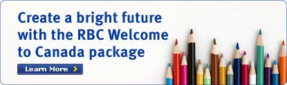 Create a bright future with the RBC Welcome to Canada package