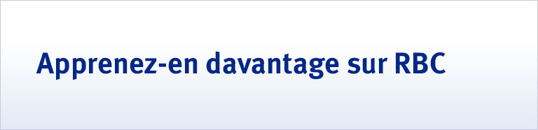Apprenez-en davantage sur RBC