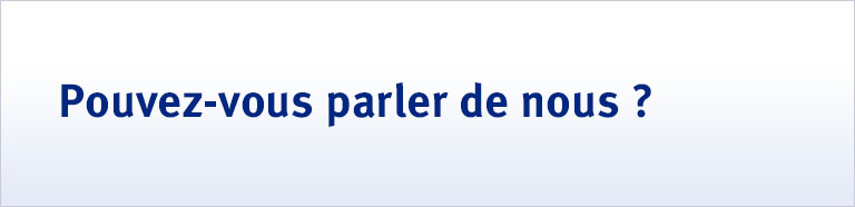 Pouvez-vous parler de nous ?