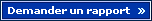 Demander un rapport Demander un rapport
