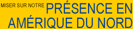 Miser sur notre présence en amérique du nord