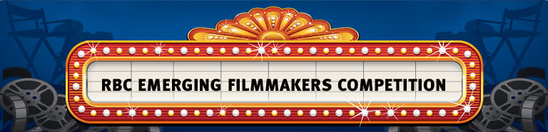RBC EMERGING FILMMAKERS COMPETITION