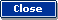 Close